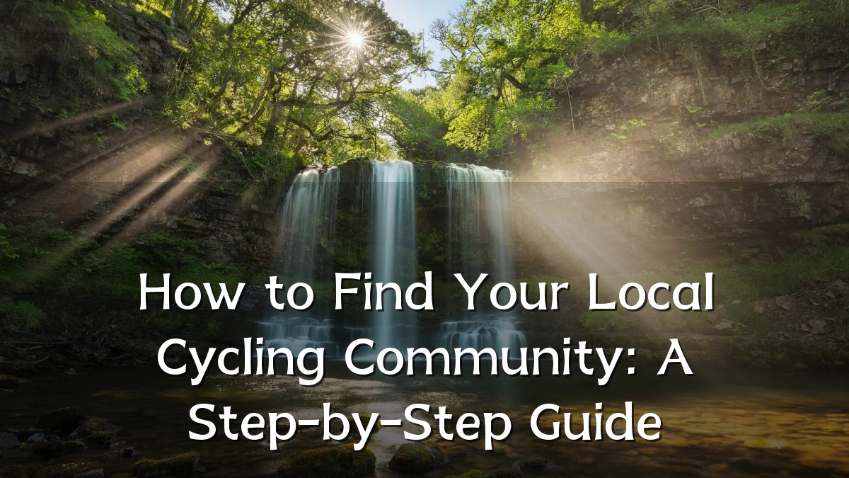 How to Find Your Local Cycling Community: A Step-by-Step Guide
